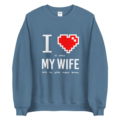 I Love My Wife Sweatshirt